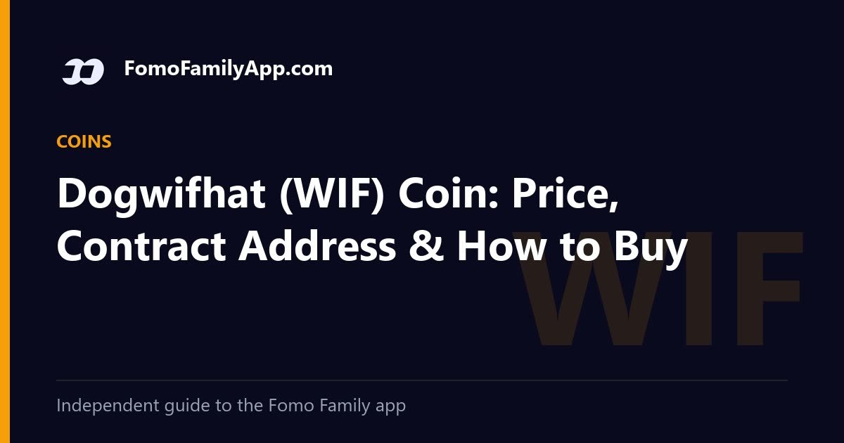 Dogwifhat (WIF) Coin: Price, Contract Address & How to Buy: cover image for the FomoFamilyApp.com guide