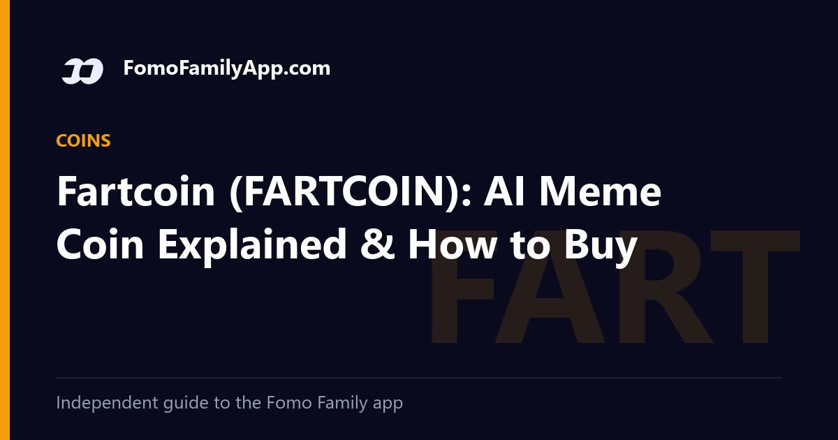Fartcoin (FARTCOIN): AI Meme Coin Explained & How to Buy: cover image for the FomoFamilyApp.com guide